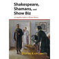 Shakespeare, Shamans, and Show Biz: An Impolite Guide to Theater History - Hardcover
