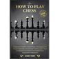 How to Play Chess: 2 BOOKS IN 1: Beginners Guide to Know Rules, Strategies and Basics Opening and Closing Tactics! Learn How to Visualize - Paperback