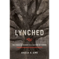 Lynched: The Power of Memory in a Culture of Terror - Paperback