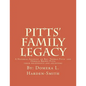 Pitts' Family Legacy: The Descendants of Rev. Thomas & Ophelia (Brown) Pitts - Paperback