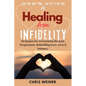 Men's Guide on Healing from Infidelity: Strategies for overcoming the pain, forgiveness, rebuilding trust, love & intimacy. - Paperback