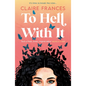 To Hell with It - Paperback