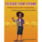 Treasure From Trauma: A Children's Guide to Work Through Emotions - Paperback