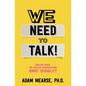 We Need to Talk: Creating Space for Healthy Conversations about Sexuality - Paperback