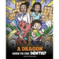 A Dragon Goes to the Dentist: A Children's Story About Dental Visit - Paperback