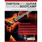 Thirteen Week Guitar Technique Bootcamp - Advanced Level: Your 13 Week Practice Plan to Master Picking, Legato, Sweeping & Tapping - Paperback
