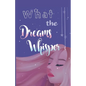 What the Dreams Whisper: A Collection of Short Stories by Tween Writers - Paperback