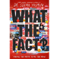 What the Fact?: Finding the Truth in All the Noise - Hardcover