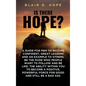 Is There Hope?: A Guide for Men to Become Confident, Great Leaders and an Example to Others. Be the Dude Who People Want to Follow and Be Like. the Ab - Hardcover