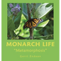 Monarch Life: "Metamorphosis" - Hardcover