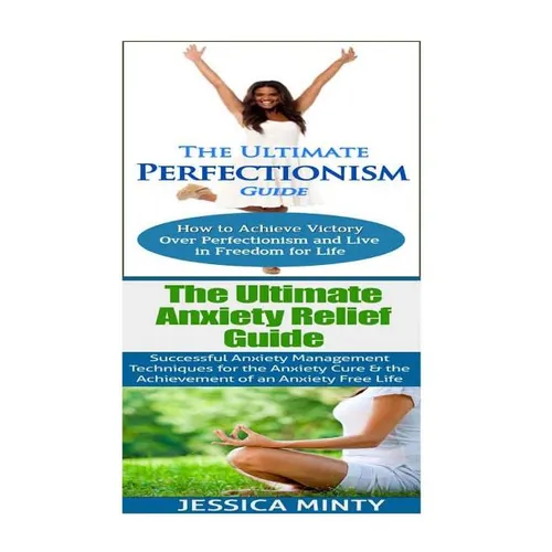 Anxiety Relief: Perfectionism: Anxiety Management & Stress Solutions For Overcoming Anxiety, Worry, Dread, Perfection & Procrastinatio - Paperback