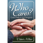 Who Cares? God's Path for the Caregiver - Paperback