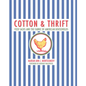 Cotton and Thrift: Feed Sacks and the Fabric of American Households - Hardcover
