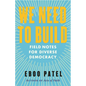 We Need to Build: Field Notes for Diverse Democracy - Paperback