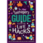The (Nearly) Teenager's Guide to Essential Life Hacks: How to Stay Stress-Free and Be More Independent - Paperback