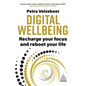 Digital Wellbeing: Recharge Your Focus and Reboot Your Life - Hardcover