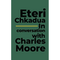 Eteri Chkadua In conversation with Charles Moore - Paperback