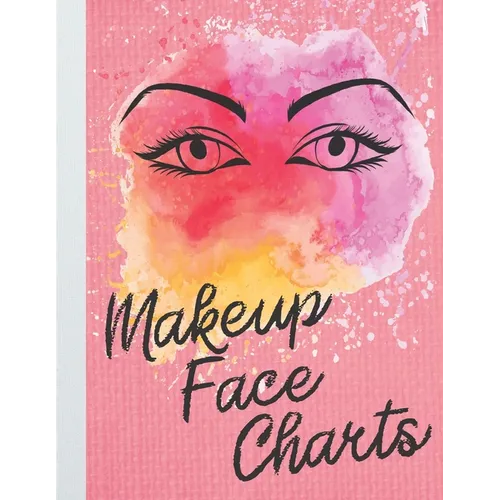 Makeup Face Charts Book: Double Sided Makeup Face Chart Sheets for Makeup Artist Hobbyists Enthusiasts Professional and Amateur - Paperback