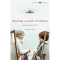 Becoming A Woman of Influence - Paperback