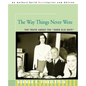 The Way Things Never Were: The Truth about the Good Old Days - Paperback