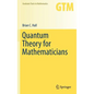 Quantum Theory for Mathematicians - Hardcover