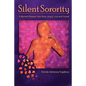 Silent Sorority: A Barren Woman Gets Busy, Angry, Lost and Found - Paperback
