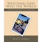 Watching God Woo the World: An Adult Exploration of God's Grand Story - Paperback