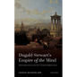 Dugald Stewart's Empire of the Mind: Moral Education in the Late Scottish Enlightenment - Hardcover