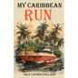 My Caribbean Run - Paperback