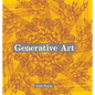 Generative Art: Use the Power of Algorithms to Create Stunning Patterns - Hardcover
