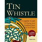 Tin Whistle - A Complete Guide to Playing Irish Traditional Music on the Whistle - Paperback
