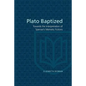 Plato Baptized: Towards the Interpretation of Spenser's Mimetic Fictions - Paperback
