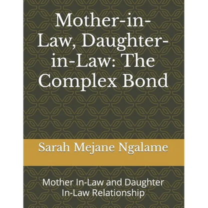 Mother-in-Law, Daughter-in-Law: The Complex Bond: Mother In-Law and Daughter In-Law Relationship - Paperback