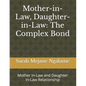 Mother-in-Law, Daughter-in-Law: The Complex Bond: Mother In-Law and Daughter In-Law Relationship - Paperback