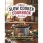 Small Slow Cooker Cookbook for One: 115+ Recipes Solo Slow Cooking with 60 Day Minimal Effort and Maximum Taste - Paperback