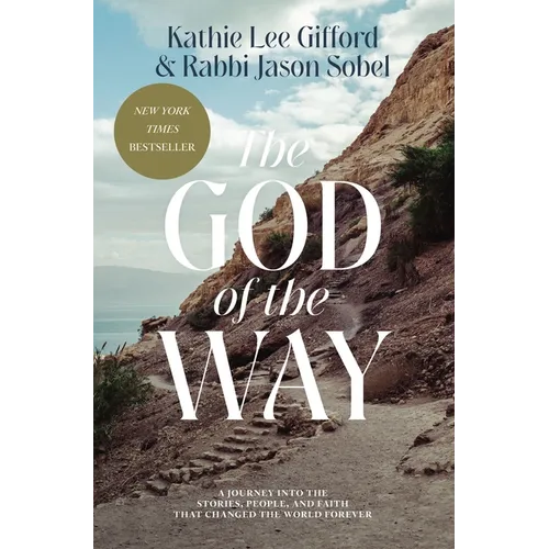 The God of the Way: A Journey Into the Stories, People, and Faith That Changed the World Forever - Hardcover
