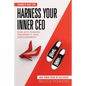 Harness Your Inner CEO: Rise Into Passion, Prosperity, and Empowerment - Paperback