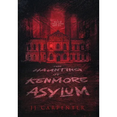 The Haunting of Kenmore Asylum - Hardcover