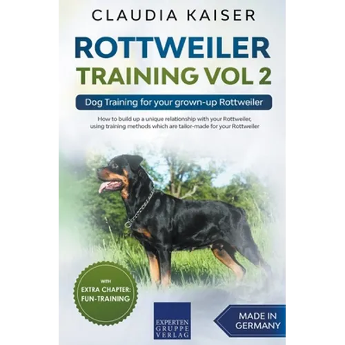 Rottweiler Training Vol 2 - Dog Training for Your Grown-up Rottweiler - Paperback