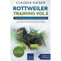 Rottweiler Training Vol 2 - Dog Training for Your Grown-up Rottweiler - Paperback