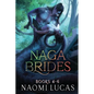 Naga Brides Series Collection Books 4-6: A Monster Romance - Paperback