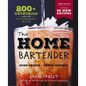 The Home Bartender: The Third Edition: 200+ Cocktails Made with Four Ingredients or Less - Hardcover