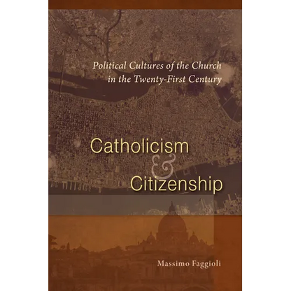 Catholicism and Citizenship: Political Cultures of the Church in the Twenty-First Century - Paperback