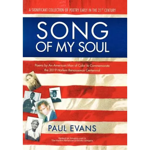 Song of My Soul: Poems by An American Man of Color to Commemorate the 2019 Harlem Renaissance Centennial - Hardcover