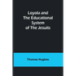 Loyola and the Educational System of the Jesuits - Paperback