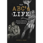 The ABC's of Life: 80 Years of Reflections and Lessons from an OG Harlem Globetrotter - Hardcover