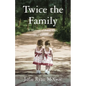 Twice the Family: A Memoir of Love, Loss, and Sisterhood - Paperback