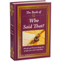 The Book of Who Said That?: Fascinating Stories Behind Famous Quotes - Hardcover