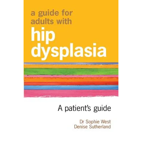 A Guide for Adults with Hip Dysplasia - Paperback