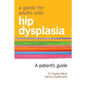 A Guide for Adults with Hip Dysplasia - Paperback
